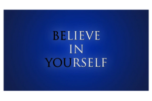 Believe in Yourself