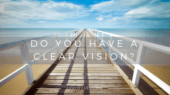 Do you have a clear vision?
