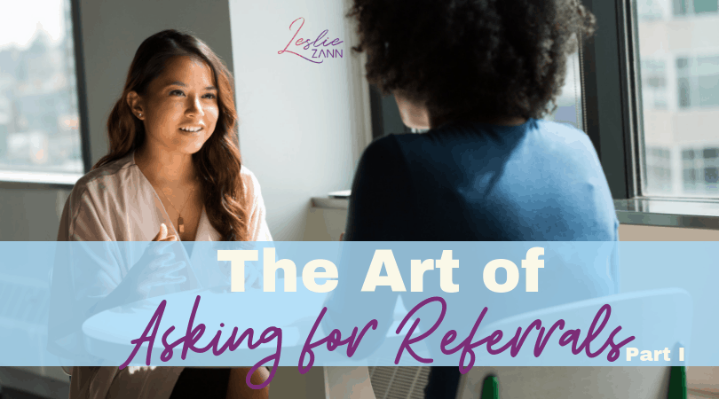 The Art of Referrals 1: Learn Your Stories