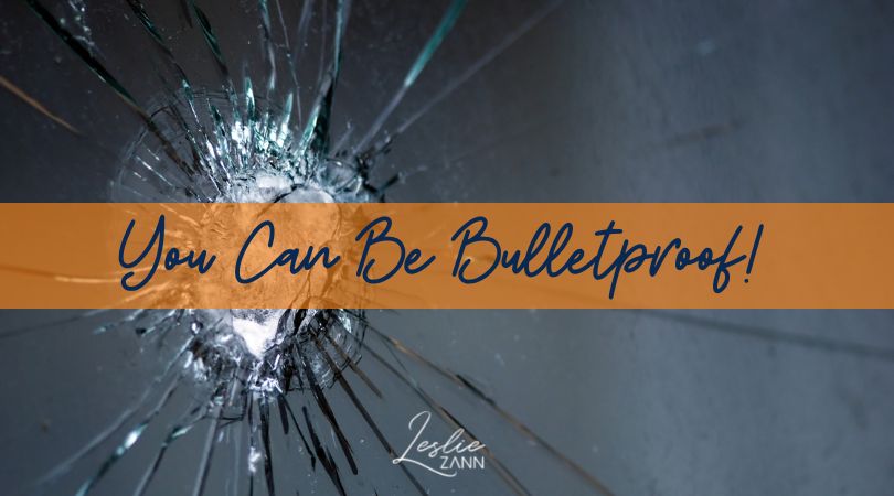 You Can Be Bulletproof
